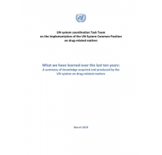 What we have learned over the last ten years: A summary of knowledge acquired and produced by the UN system on drug-related matters